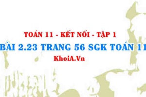 Bài 2.23 trang 56 SGK Toán 11 tập 1 Kết nối tri thức
